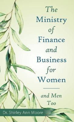 The Ministry of Finance and Business for Women(English, Hardcover, Moore Shirley Ann Dr)