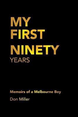 My First Ninety Years(English, Paperback, Miller Don)