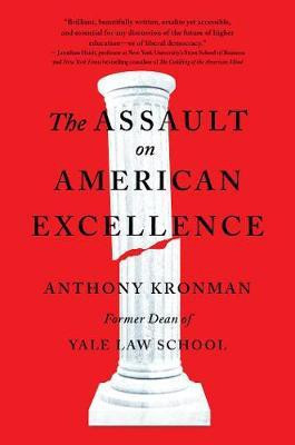 The Assault on American Excellence(English, Hardcover, Kronman Anthony T.)