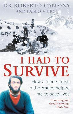 I Had to Survive(English, Paperback, Canessa Dr. Roberto Dr)