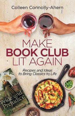 Make Book Club Lit Again(English, Paperback, Connolly-Ahern Colleen)