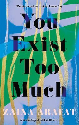 You Exist Too Much(English, Paperback, Arafat Zaina)