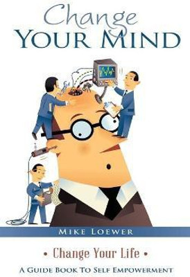 Change Your Mind(English, Hardcover, Loewer Mike)