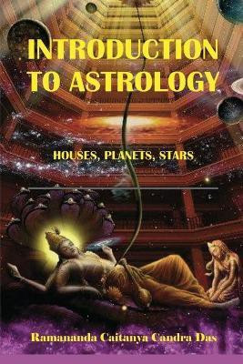 Introduction to Astrology(English, Paperback, Das Ramananda Caitanya Candra)
