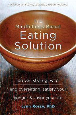 The Mindfulness-Based Eating Solution(English, Paperback, Rossy Lynn)