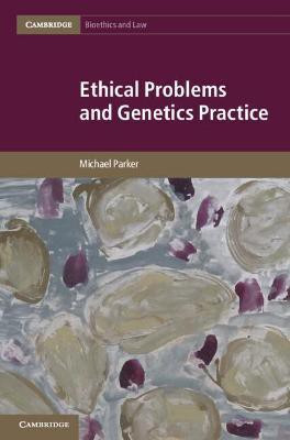 Ethical Problems and Genetics Practice(English, Hardcover, Parker Michael)