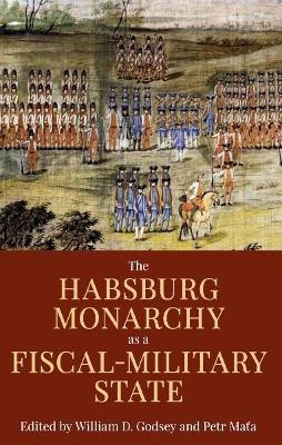 The Habsburg Monarchy as a Fiscal-Military State(English, Hardcover, unknown)