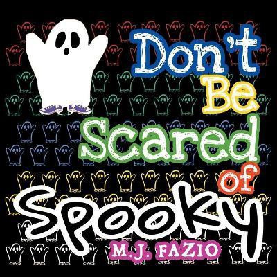 Don't Be Scared of Spooky(English, Paperback, Fazio M J)