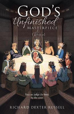 God's Unfinished Masterpiece (Woman)(English, Paperback, Russell Richard Dexter)