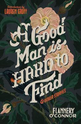 A Good Man Is Hard to Find and Other Stories(English, Paperback, O'Connor Flannery)