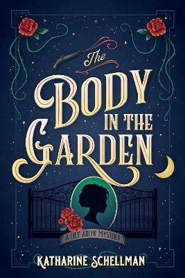 The Body in the Garden(English, Paperback, Schellman Katharine)