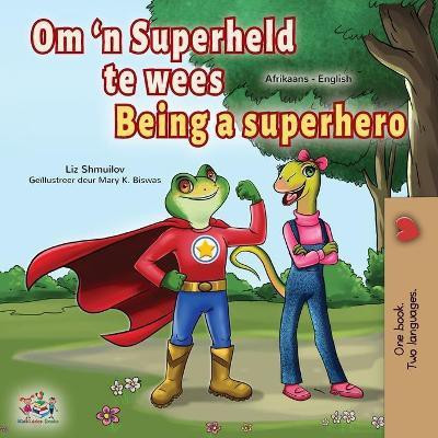 Being a Superhero (Afrikaans English Bilingual Children's Book)(Afrikaans, Paperback, Shmuilov Liz)