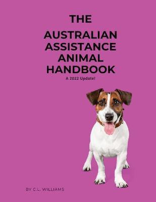 The Australian Assistance Animal Handbook(English, Paperback, Williams C L)