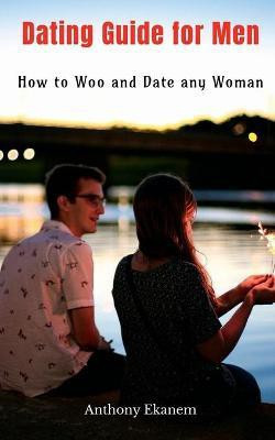 Dating Guide for Men(English, Paperback, Ekanem Anthony)