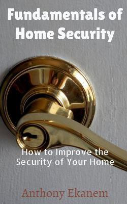 Fundamentals of Home Security(English, Paperback, Ekanem Anthony)