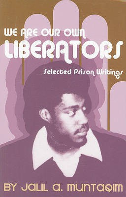 We Are Our Own Liberators(English, Paperback, Muntaqim Jalil A)
