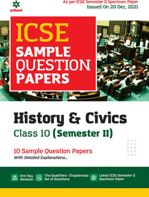 Arihant ICSE Semester 2 History & Civics Class 10 Sample Question Papers (As per ICSE Semester 2 Specimen Paper Issued on 20 Dec 2021)(English, Paperback, unknown)