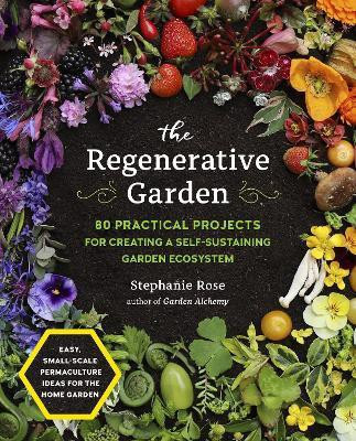 The Regenerative Garden(English, Paperback, Rose Stephanie)