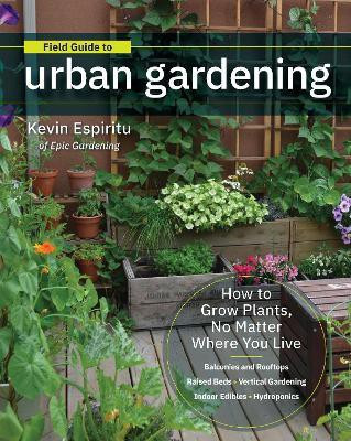 Field Guide to Urban Gardening(English, Paperback, Espiritu Kevin)
