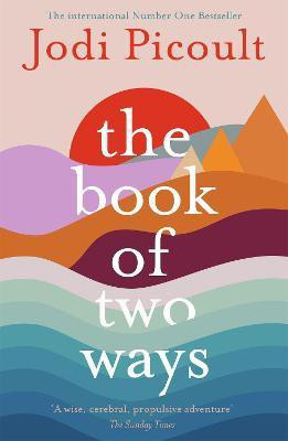 The Book of Two Ways: The stunning bestseller about life, death and missed opportunities(English, Paperback, Picoult Jodi)