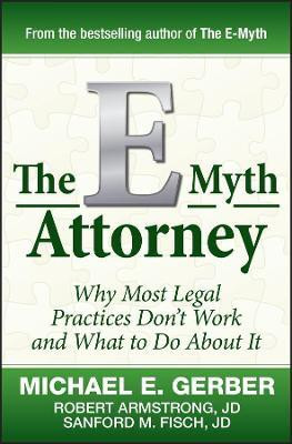 The E-Myth Attorney(English, Hardcover, Gerber Michael E. J.D.)