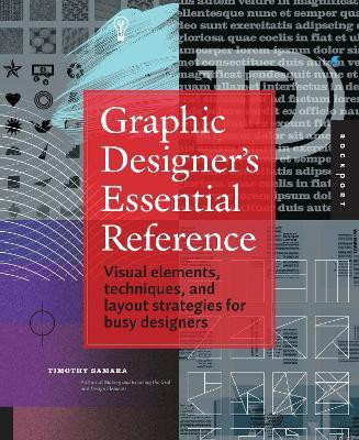 Graphic Designer's Essential Reference(English, Paperback, Samara Timothy)