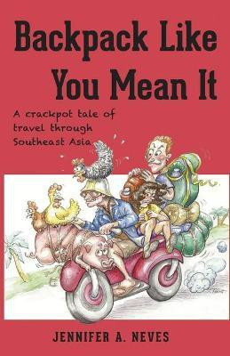 Backpack Like You Mean It(English, Paperback, Neves Jennifer)
