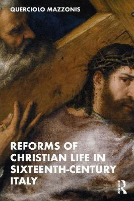 Reforms of Christian Life in Sixteenth-Century Italy(English, Paperback, Mazzonis Querciolo)