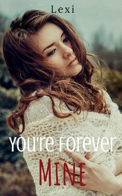 You'Re Forever Mine(English, Paperback, Lexi)