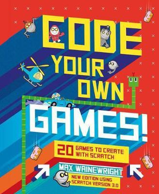 Code Your Own Games!(English, Hardcover, Wainewright Max)
