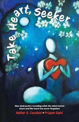 Take Heart, Seeker(English, Paperback, Cecchini Walter S)