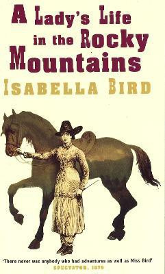 A Lady's Life In The Rocky Mountains(English, Paperback, Bird Isabella L.)