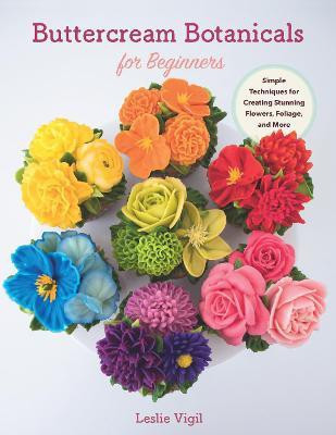 Buttercream Botanicals for Beginners(English, Paperback, Vigil Leslie)