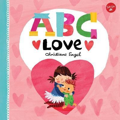 ABC for Me: ABC Love: Volume 2(English, Board book, Engel Christiane)