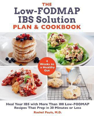 The Low-FODMAP IBS Solution Plan and Cookbook(English, Paperback, Pauls Rachel Dr.)