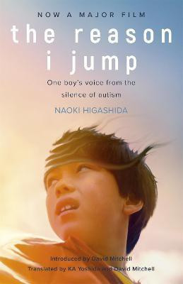 The Reason I Jump: one boy's voice from the silence of autism(English, Paperback, Higashida Naoki)