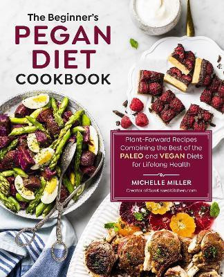 The Beginner's Pegan Diet Cookbook(English, Paperback, Miller Michelle)