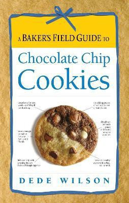 A Baker's Field Guide to Chocolate Chip Cookies(English, Paperback, Wilson Dede)