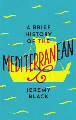 A Brief History of the Mediterranean(English, Paperback, Black Jeremy)