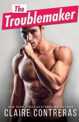 The Troublemaker(English, Paperback, Contreras Claire)