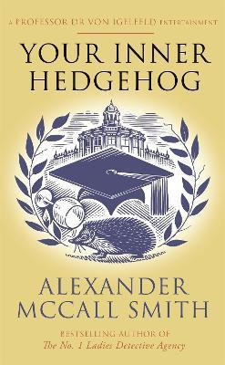 Your Inner Hedgehog(English, Paperback, McCall Smith Alexander)