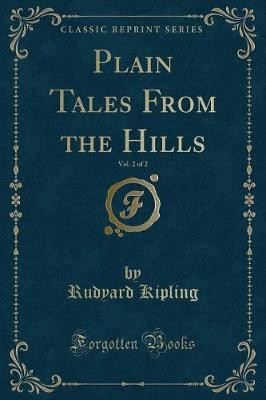 Plain Tales from the Hills, Vol. 2 of 2 (Classic Reprint)(English, Paperback, Kipling Rudyard)