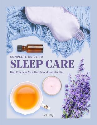 Complete Guide to Sleep Care: Volume 8(English, Hardcover, Ely Kiki)