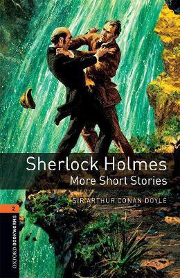 Oxford Bookworms Library: Level 2:: Sherlock Holmes: More Short Stories(English, Paperback, Conan-Doyle Arthur Sir)