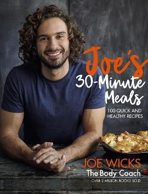 Joe's 30 Minute Meals(English, Hardcover, Wicks Joe)