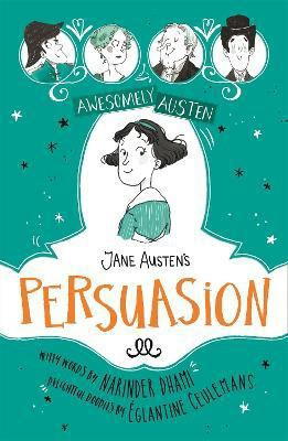 Awesomely Austen - Illustrated and Retold: Jane Austen's Persuasion(English, Paperback, Dhami Narinder)