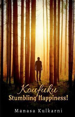Koufuku(English, Paperback, Kulkarni Manasa)
