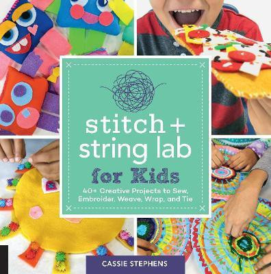 Stitch and String Lab for Kids: Volume 21(English, Paperback, Stephens Cassie)