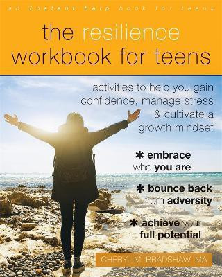 The Resilience Workbook for Teens(English, Paperback, Bradshaw Cheryl M)