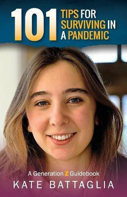 101 Tips for Surviving in a Pandemic(English, Paperback, Battaglia Kate)